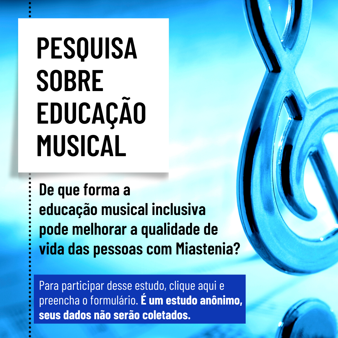 Clique aqui para preencher o formulário sobre Educação Musical para miastênicos